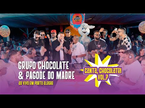 Grupo Chocolate e Pagode do Madre - Canta, Chocolate! 7 (Ao Vivo em Porto Alegre)