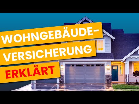 Wohngebäudeversicherung einfach erklärt (DARAUF musst du achten!)