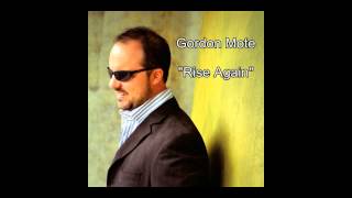 Gordon Mote- "Rise Again"