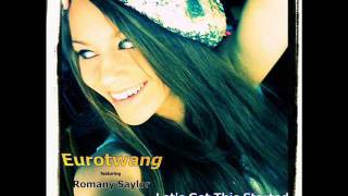 Let's Get This Started (Hit The Club Mixx) - Eurotwang feat. Romany Saylor (GAP MuSic)