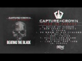 Capture The Crown - Beating The Blade 