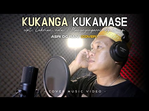 KUKANGA' KUKAMASE ▶️ Cipt: Lukman Rola / Mannyingarri Dg.Liong 🔰 cover Asri Dg Rani