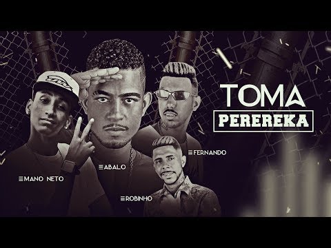 MC ABALO, MANO NETO, ROBINHO DESTAKY E FERNANDO PROBLEMA - TOMA PEREREKA