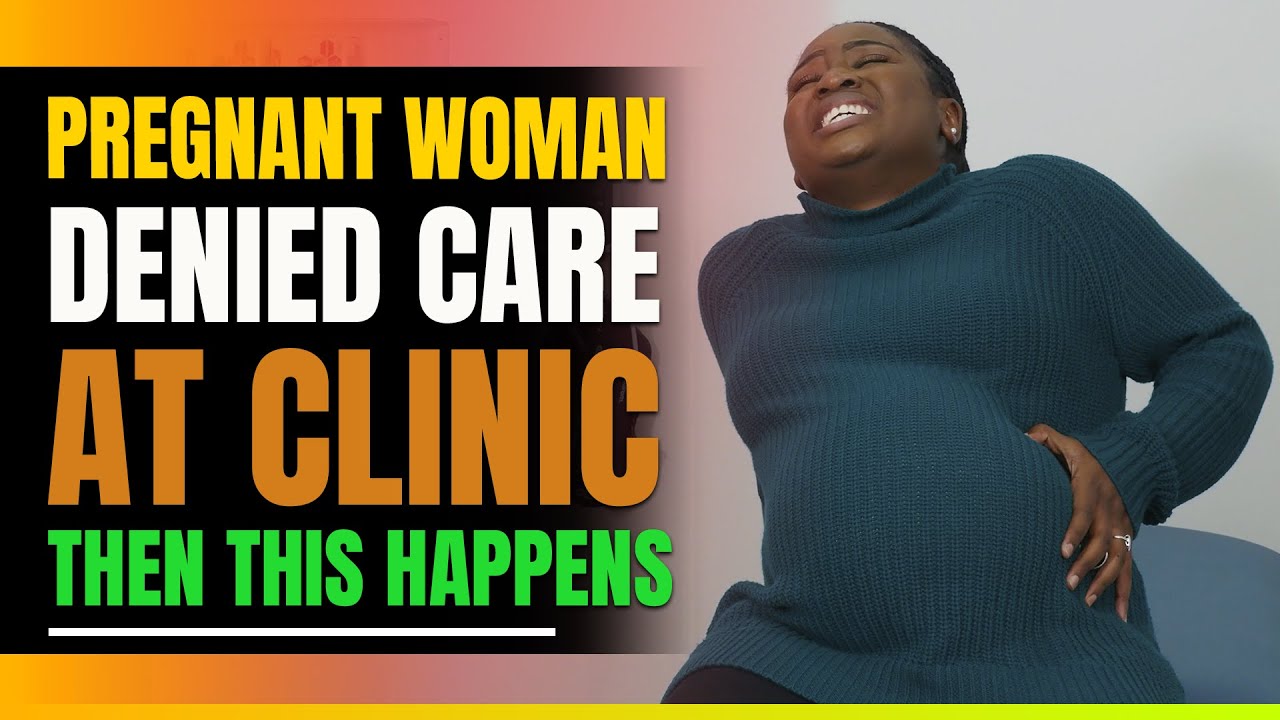 Pregnant Woman Denied Care At Clinic. Then This Happens