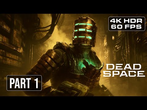 DEAD SPACE REMAKE Gameplay Walkthrough Part 1 - New Arrivals [4K HDR 60FPS]