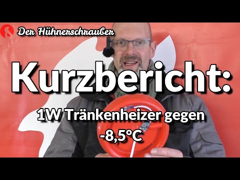 144 Tränkenheizer mit 1W gegen -8,5°C -  Jensman and the Huhns