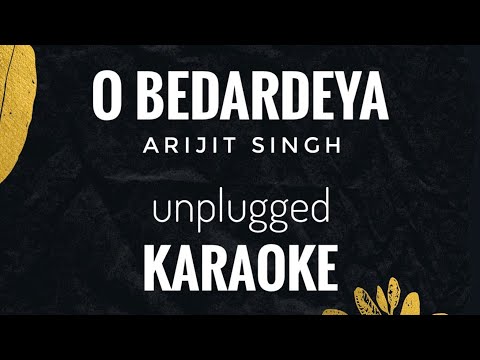 O Bedardeya Karaoke | Arijit Singh | O Bedardeya unplugged Karaoke