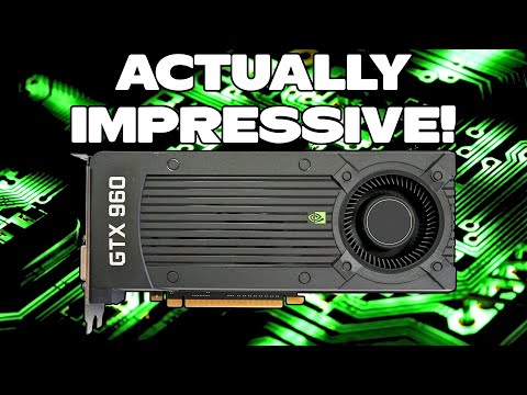 The GeForce GTX 960 in 2025 Is Quite Impressive...