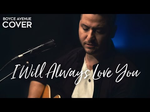 I Will Always Love You - Whitney Houston / Dolly Parton (Boyce Avenue acoustic cover) on Spotify
