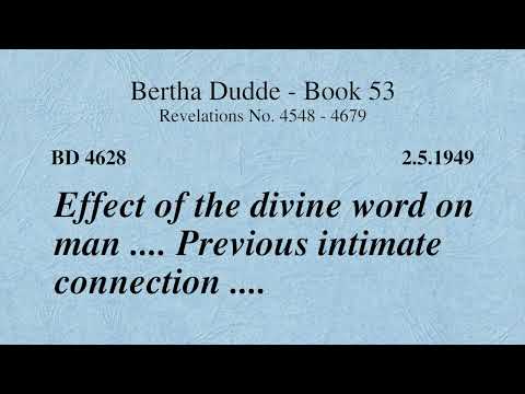 BD 4628 - EFFECT OF THE DIVINE WORD ON MAN .... PREVIOUS INTIMATE CONNECTION ....