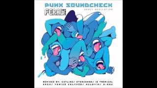 PUNX SOUNDCHECK ft. FERAL is KINKY- Heavy Medication (CUTLINE RMX) preview