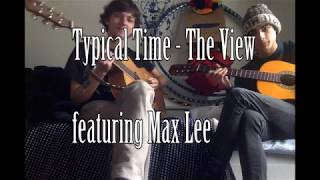 Reuben Lovett Music feat Max Lee - Typical Time (The View)