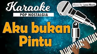 Download lagu Karaoke AKU BUKAN PINTU Loela Drakel mp3 Download lagu Karaoke AKU BUKAN PINTU Loela Drakel mp3