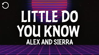 Download lagu Alex & Sierra - Little Do You Know (Lyrics) mp3