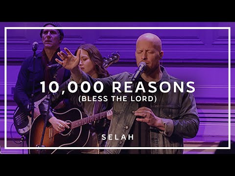 10,000 Reasons (Bless The Lord) (Live) - Selah [Official Video]