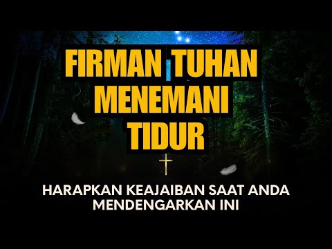 FIRMAN TUHAN MENEMANI TIDUR | HARAPKAN KEAJAIBAN SAAT ANDA MENDENGARKAN INI | BERKAT ILAHI
