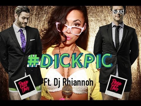 Peep This ft. DJ Rhiannon as Cheri Poppinz • #DICKPIC (Girl Version!) Parody of #Selfie Song