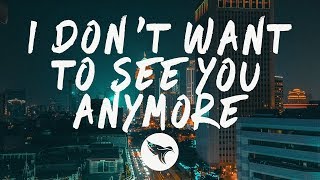 XYLØ - I Don&#39;t Want To See You Anymore (Lyrics) Pilton Remix
