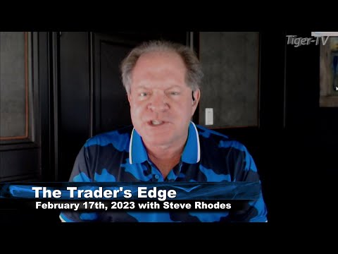 February 17th, The Trader's Edge with Steve Rhodes on TFNN - 2023
