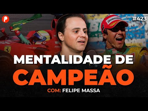 FELIPE MASSA: A MENTALIDADE DE UM CAMPEÃO - HISTÓRIA, CARREIRA E SUCESSO | PrimoCast 423