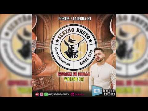 CD LOJA SERTÃO BRUTO ESPECIAL SÓ MODÃO VOL.03 DE PONTES E LACERDA-MT - DJ IAGO BALA