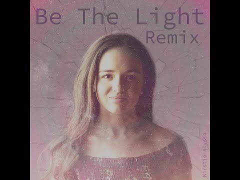 Kirstie Alyssa - Be the Light (Jacob Stanifer Remix) - Official Music Video