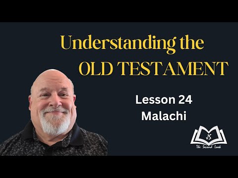 Understanding the Old Testament - Malachi - Lesson 24