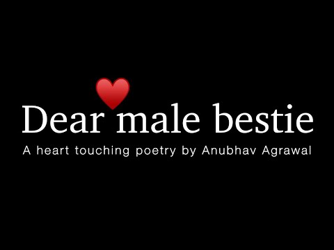 Special Poetry for Male Bestfriends  - Anubhav Agrawal || @corp-spacex1