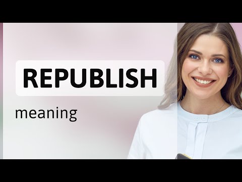 Republish | what is REPUBLISH meaning