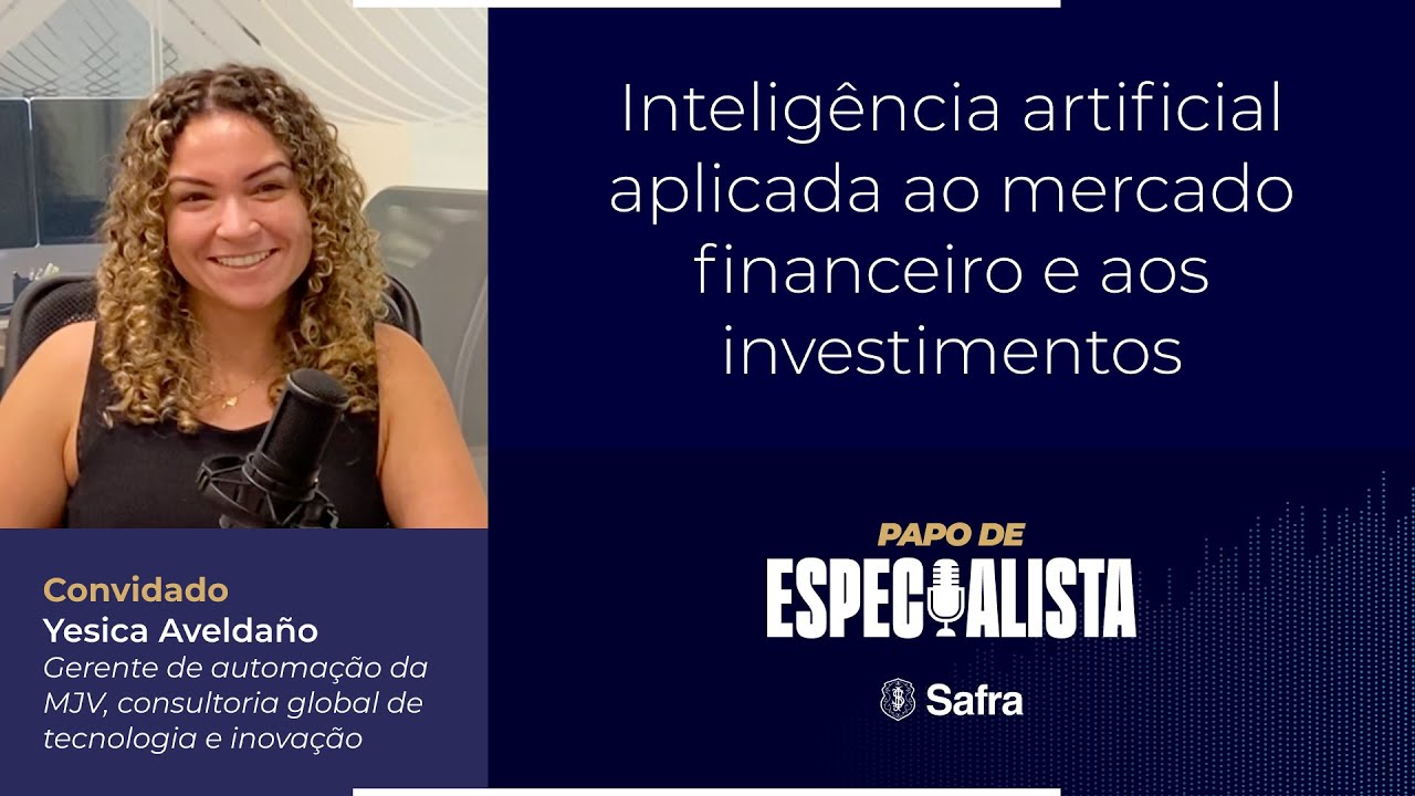 Inteligência artificial aplicada ao mercado financeiro e investimentos | Papo de Especialista #31