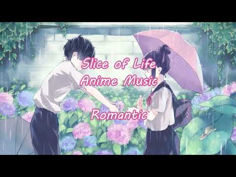 Romantic - Slice Of Life Anime Music