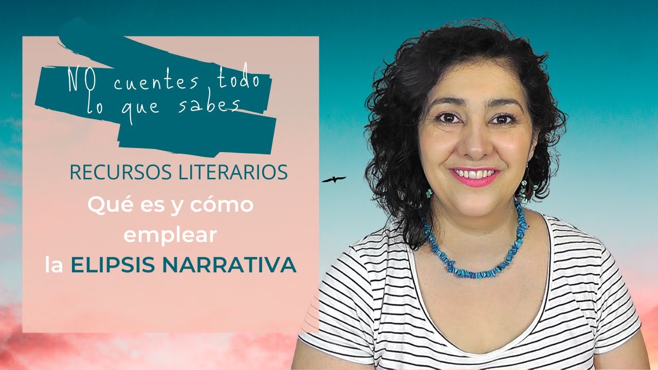 RECURSOS LITERARIOS: La ELIPSIS narrativa y gramatical | Técnicas narrativas #6