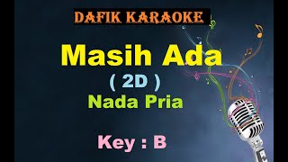 Download lagu Masih Ada (Karaoke) 2D Deddy Dhukun, Dian Pramana Putra Nada Pria /Cowok Male Key B mp3