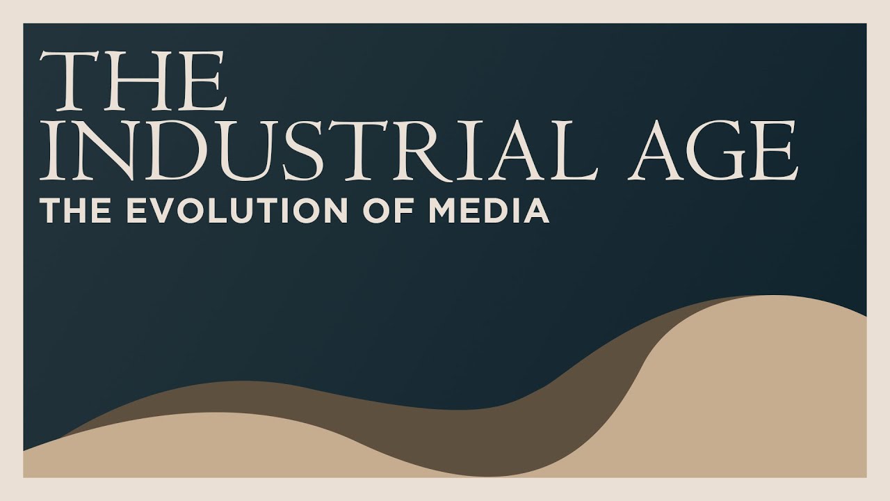 Evolution of Media in the Industrial Age
