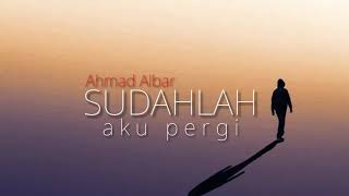 Download lagu Sudahlah Aku Pergi - Ahmad Albar ( lirik ) mp3