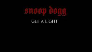 snoop dogg - get a light