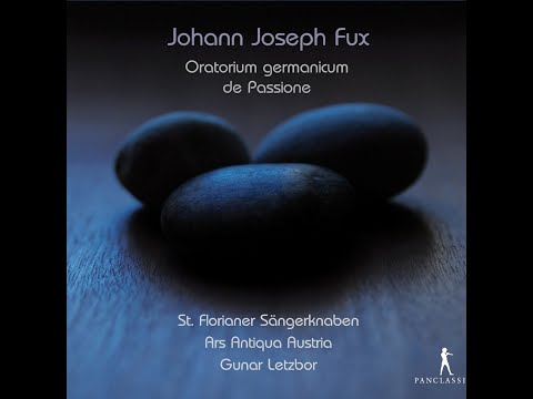 Johann Joseph Fux (1660-1741) - Oratorium germanicum de Passione   (Gunar Letzbor)