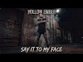 Hollow Ember- Say It To My Face (Official Audio)