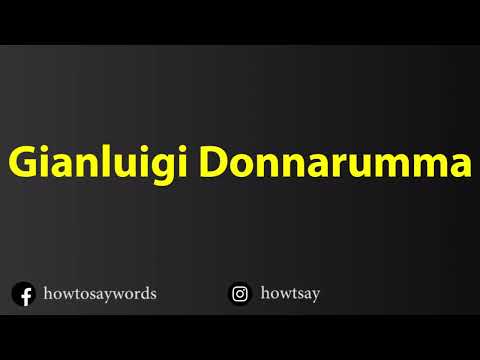 How To Pronounce Gianluigi Donnarumma