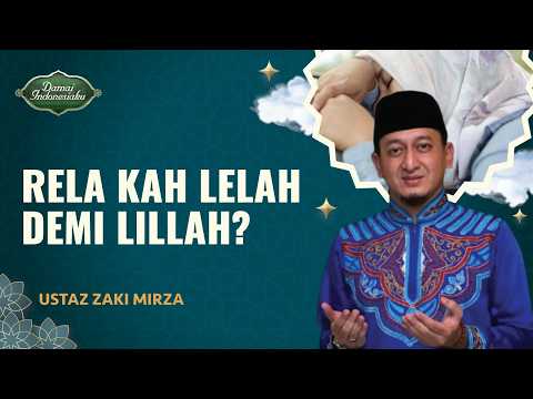 "Semoga Lelah Menjadi Lillah" Begini Kenyataannya | Ustaz Zaki Mirza - Damai Indonesiaku