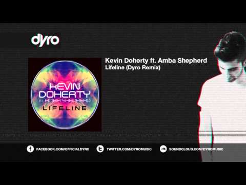 Kevin Doherty feat. Amba Shepherd - Lifeline (Dyro Remix)