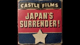 Japan Surrenders - Castle Films newsreel, 50ft 8mm headline edition.