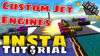 From The Depths INSTANT Tutorial: Custom Jet Engines [CJEs]