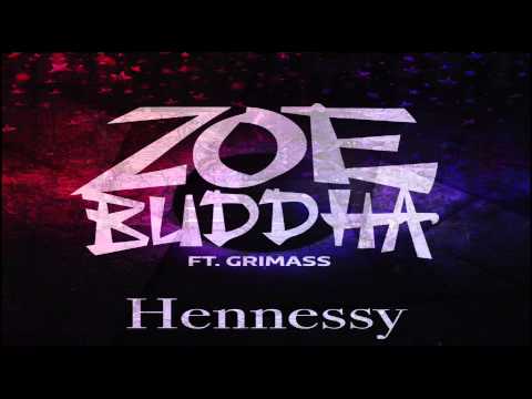 Zoe Buddha - "Hennessy" ft. Grimass (Explicit) [Audio]