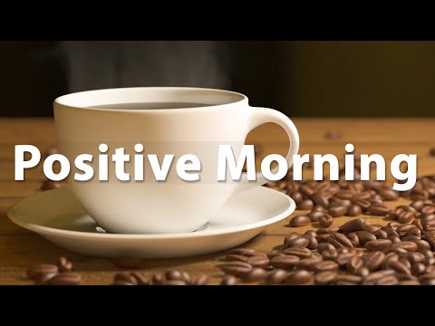 Positive Morning Jazz - Happy Week Jazz and Bossa Nova Music to Relax