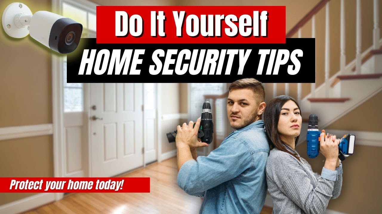 Must-know DIY Home SECURITY Tips For Homeowners