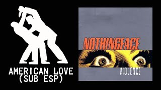 Nothingface - American Love (Sub Esp) || Violence (2000) || Traducción ||