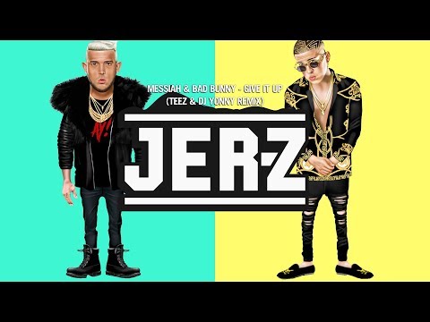 Messiah & Bad Bunny - Give It Up (TEEZ & DJ YONNY Remix)