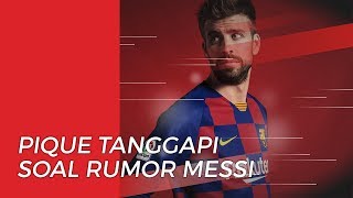Gerard Pique Tanggapi Rumor Kepergian Lionel Messi ke Napoli