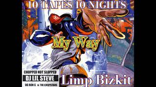 My Way - Limp Bizkit / Chopstars / DJ Lil Steve (Chopnotslop Remix)